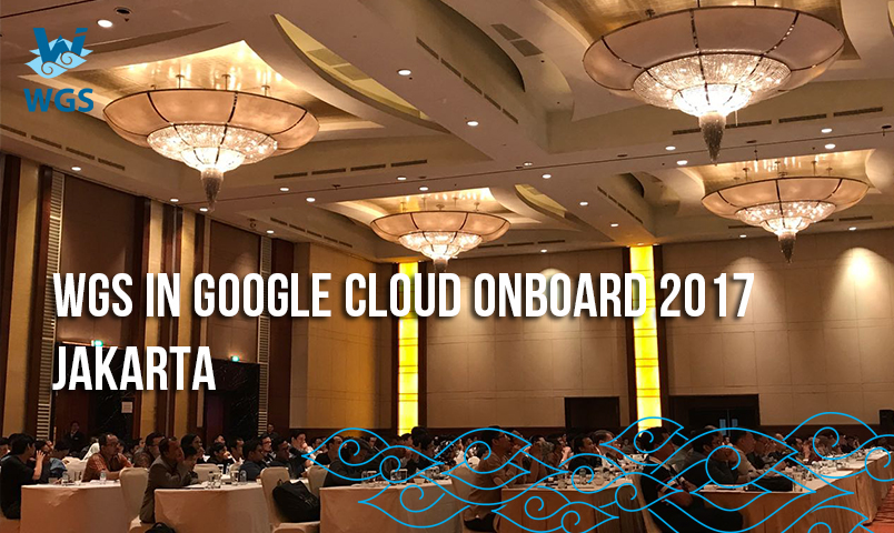 https://insights.waldenglobalservices.com/wp-content/uploads/2017/07/WGS-in-Google-Cloud-OnBoard-2017-Jakarta.jpg